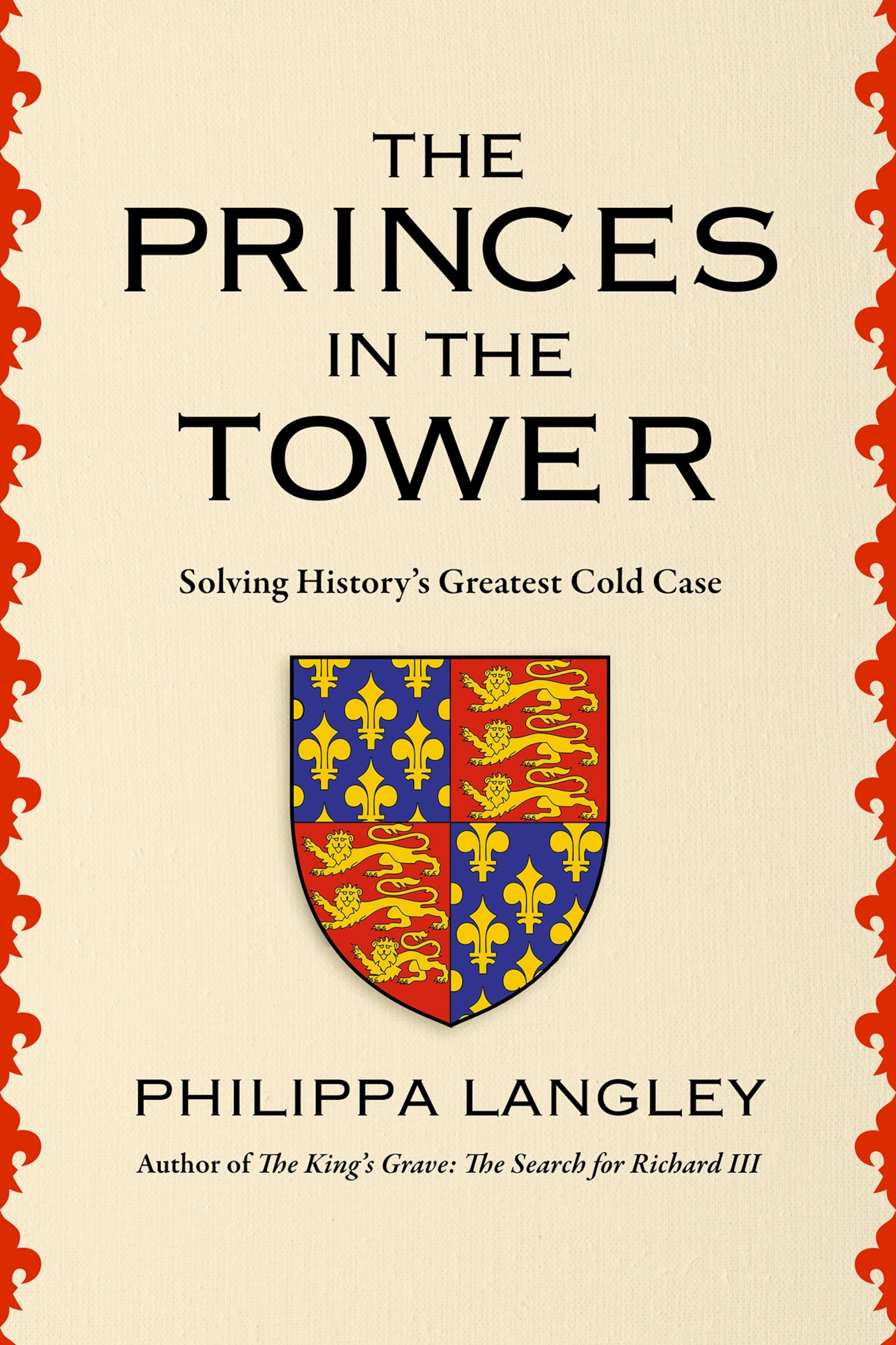 Book cover for The Princes in the Tower: Solving History's Greatest Cold Case by Philippa Langley.